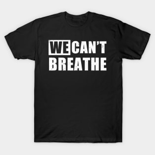 We Can't Breathe Black Lives Matter T-Shirt